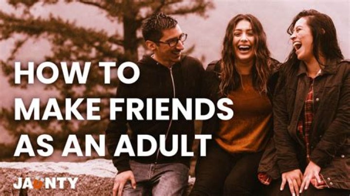 How to Make Friends as an Adult: 16 Steps to Follow