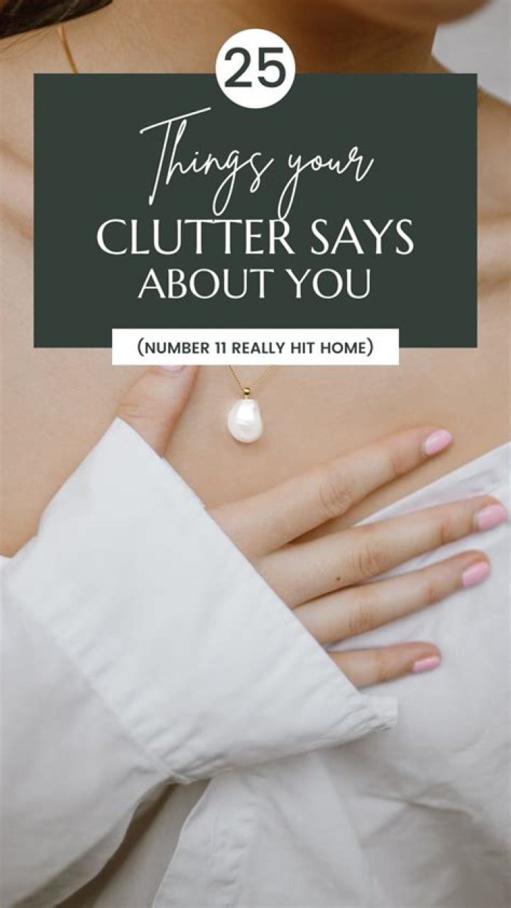15 Things Your Clutter Says About You
