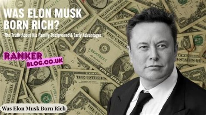 Was Elon Musk Born Rich?