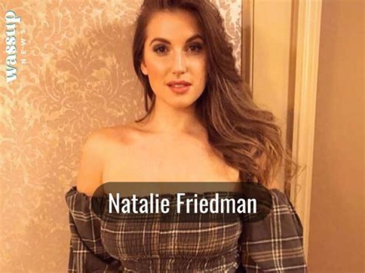 Who is Natalie Friedman Dating Now